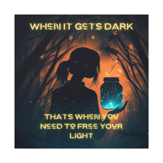 When It Gets Dark Canvas Gallery Wraps