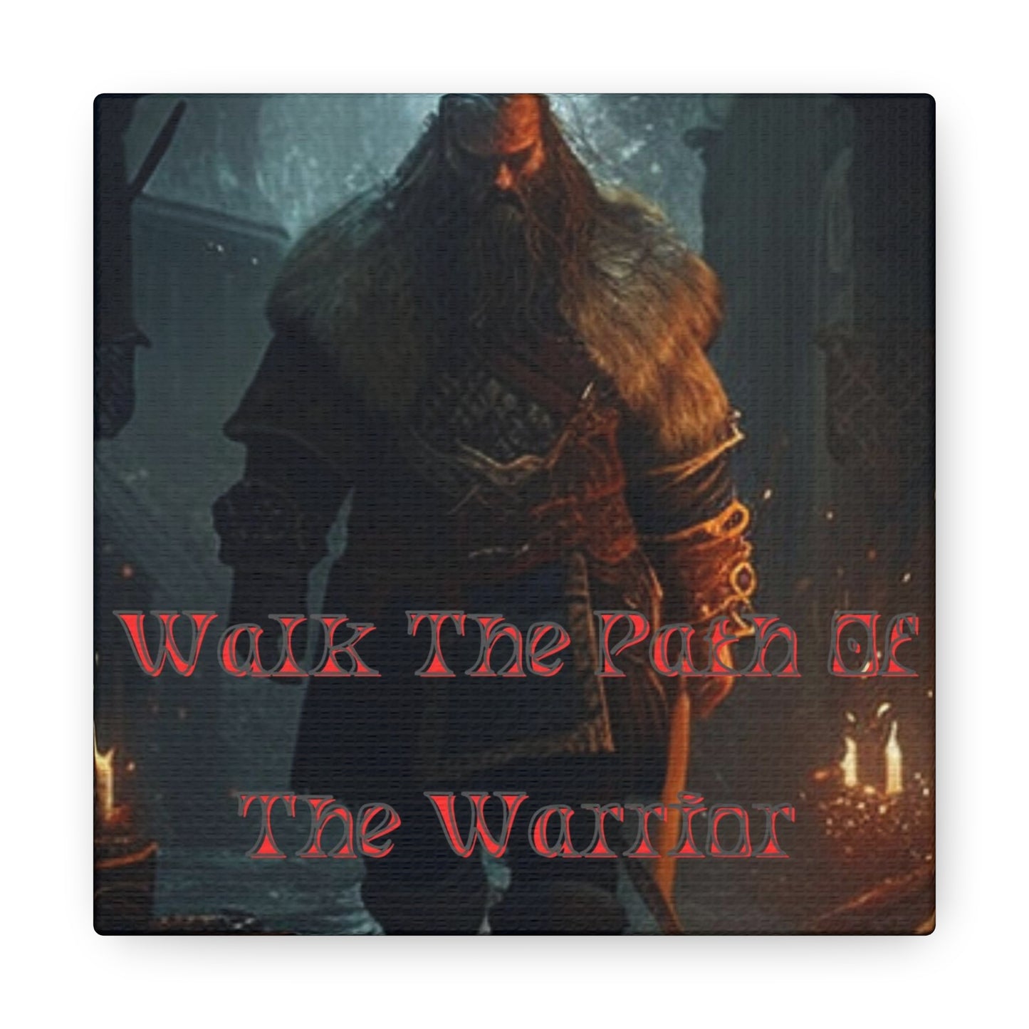 Walk The Path Of The Warrior Viking Canvas Gallery Wrap