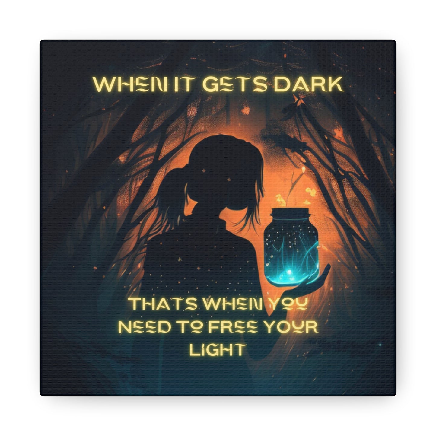 When It Gets Dark Canvas Gallery Wraps