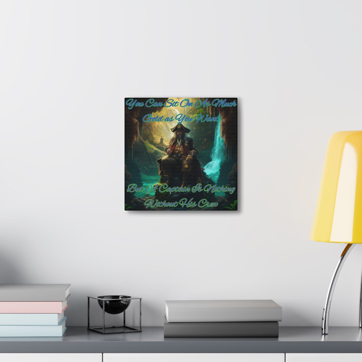 Captain Is Nothing Without His Crew Canvas Gallery Wraps