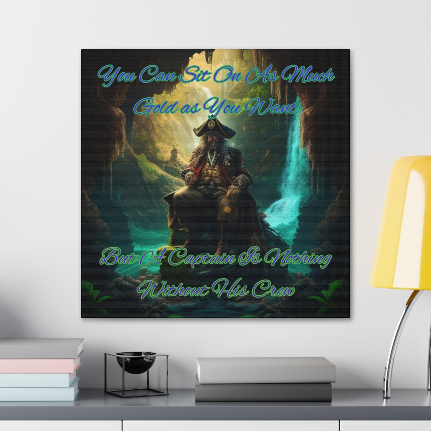 Captain Is Nothing Without His Crew Canvas Gallery Wraps