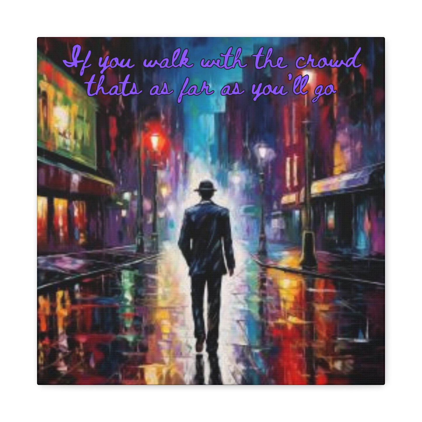 Walk your own path Canvas Gallery Wraps