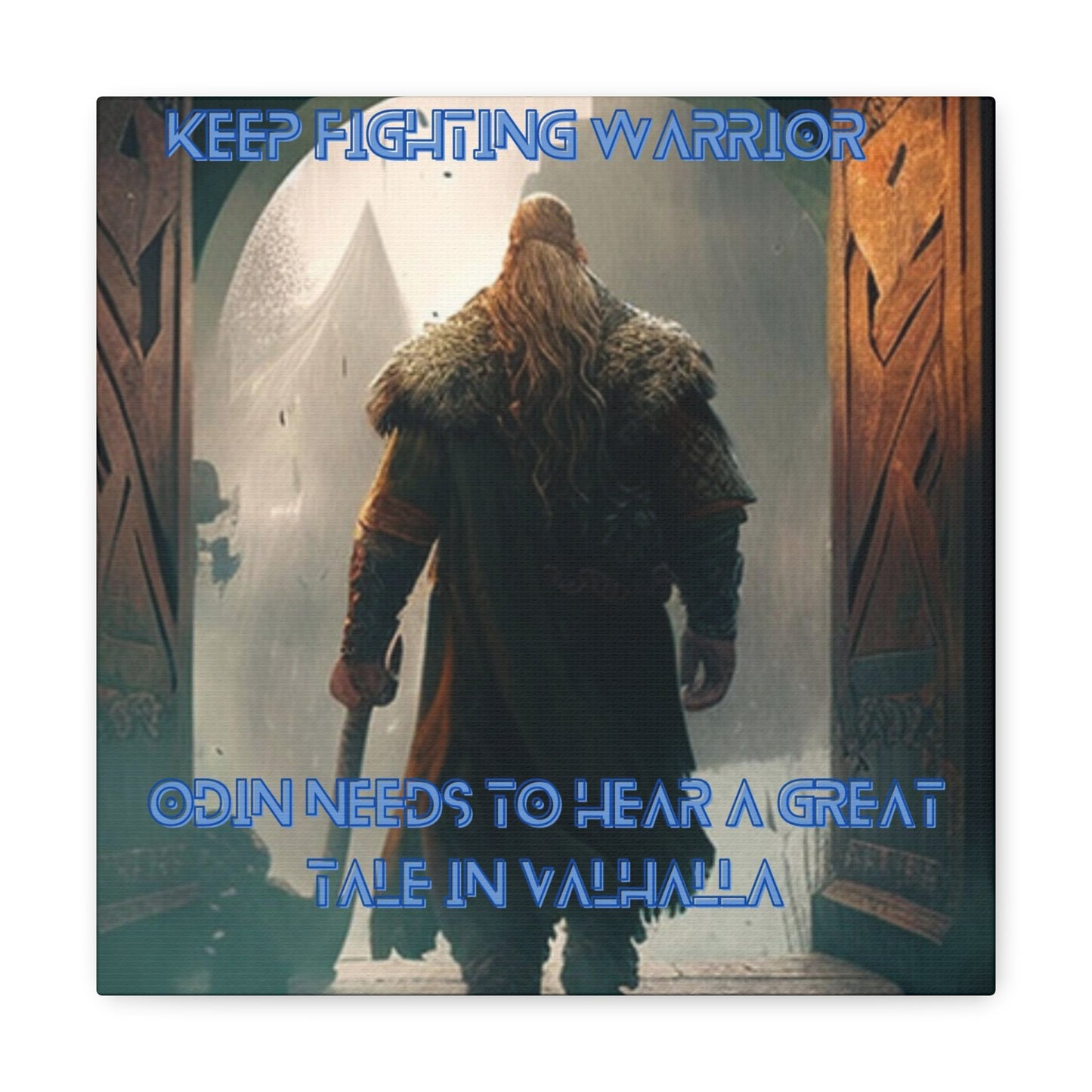 Keep Fighting Warrior Canvas Gallery Wraps